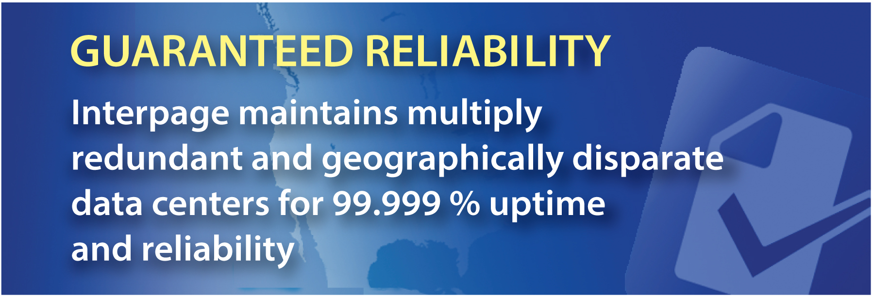 Interpage reliability chart depicting multiply redundant Interpage-owned, non-cloud-based servers and data integration facilities.